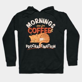 Mornings are for Coffee and Procrastination Dark Hoodie